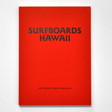 Surfboards Hawaii by Jeff Canham & Kanoa Zimmerman