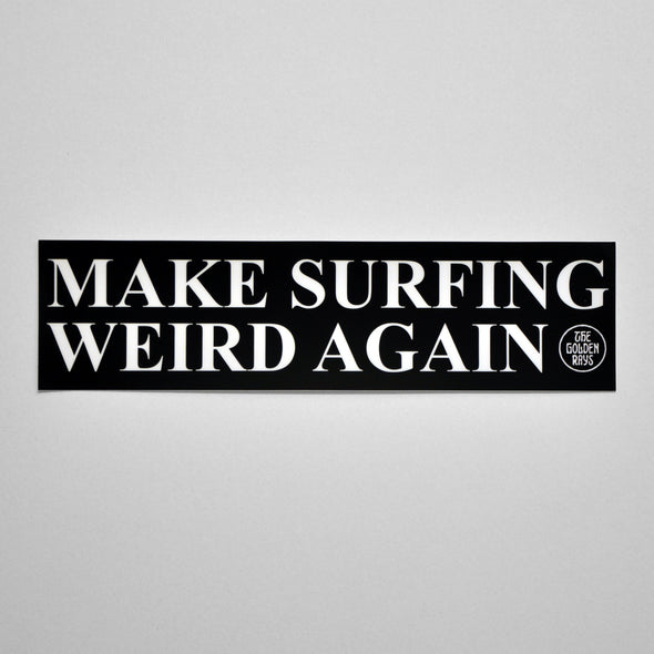 Make Surfing Weird Again Bumper Sticker